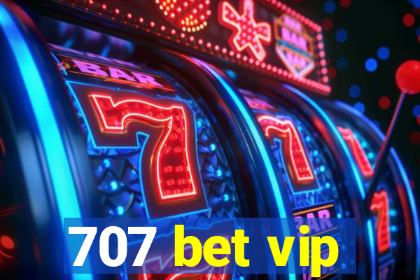 707 bet vip